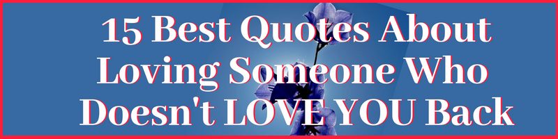 Quotes About Loving Someone Who Doesn T Love You Back Custom 48 Best Quotes About Loving Someone Who Doesn't LOVE YOU Back Quotes About Loving Someone Who Doesn T Love You Back Custom 48 Best Quotes About Loving Someone Who Doesn't LOVE YOU Back