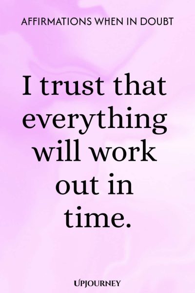 I trust that everything will work out in time.