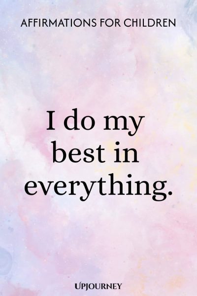 I do my best in everything.