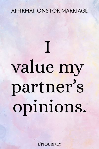 I value my partner’s opinions.