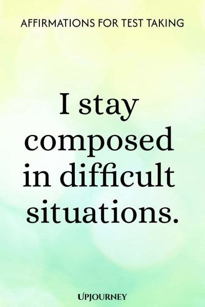 I stay composed in difficult situations.