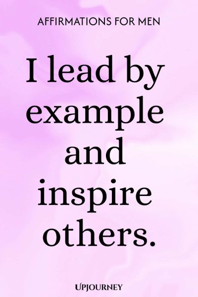I lead by example and inspire others.