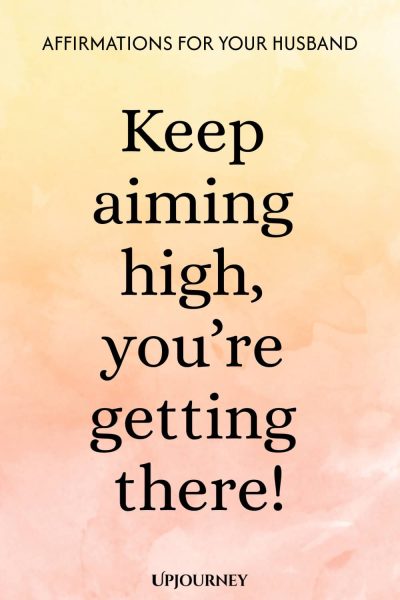 Keep aiming high, youโre getting there!