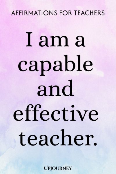 I am a capable and effective teacher.