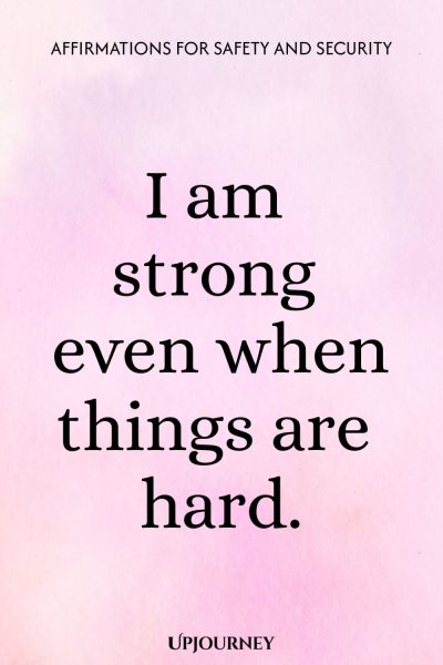 I am strong even when things are hard.