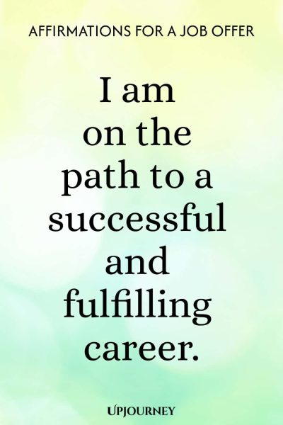I am on the path to a successful and fulfilling career.