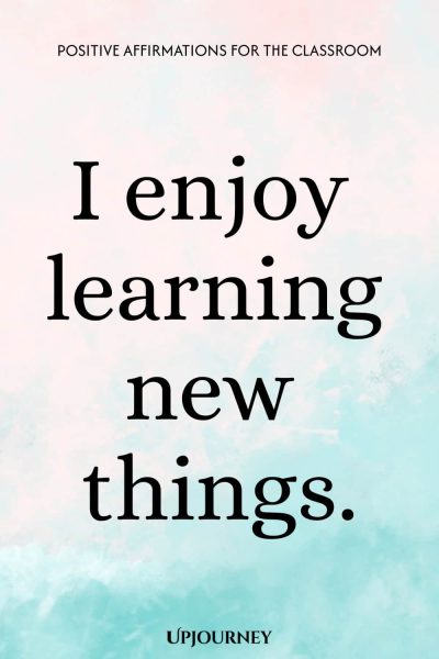 I enjoy learning new things.