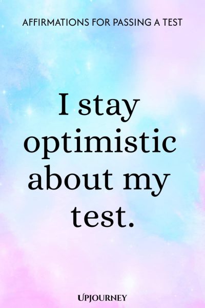 I stay optimistic about my test.
