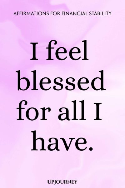 I feel blessed for all I have.