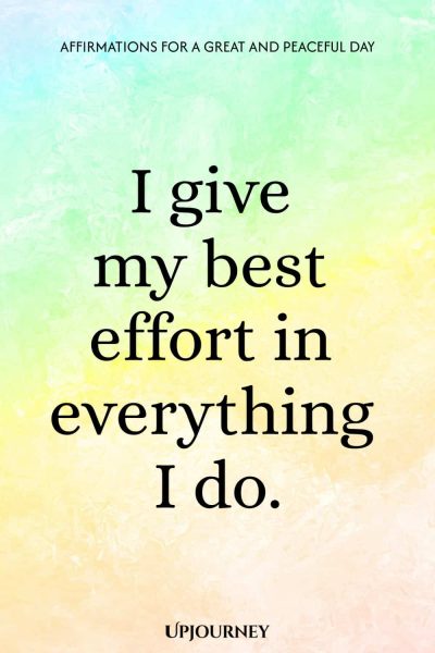 I give my best effort in everything I do.