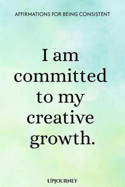 I am committed to my creative growth.