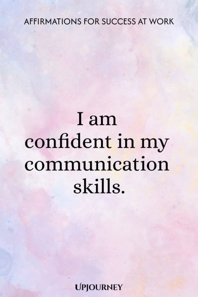 I am confident in my communication skills.