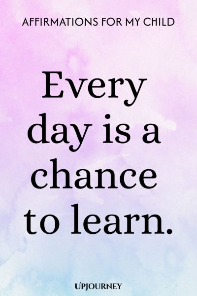 Every day is a chance to learn.
