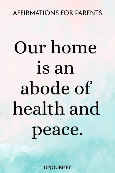 Our home is an abode of health and peace.