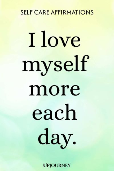 I love myself more each day.