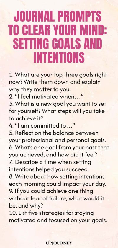 Journal Prompts to Clear Your Mind: Setting Goals and Intentions