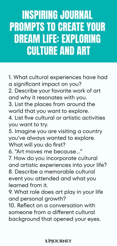 Inspiring Journal Prompts to Create Your Dream Life: Exploring Culture and Art