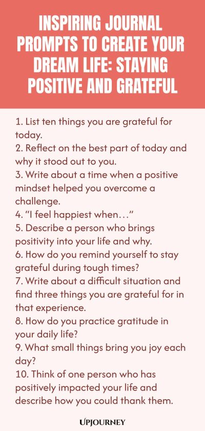 Inspiring Journal Prompts to Create Your Dream Life: Staying Positive and Grateful