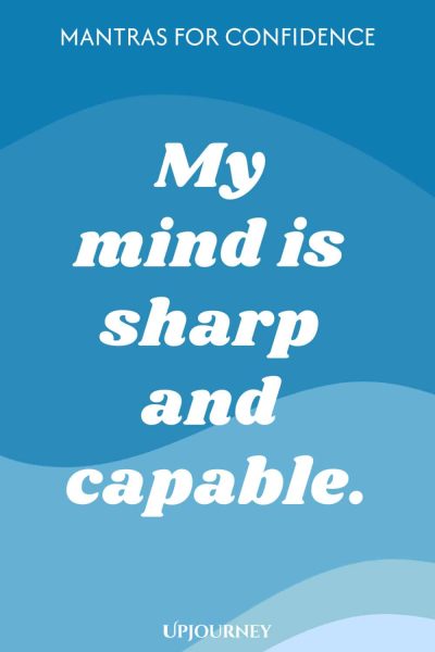 My mind is sharp and capable.