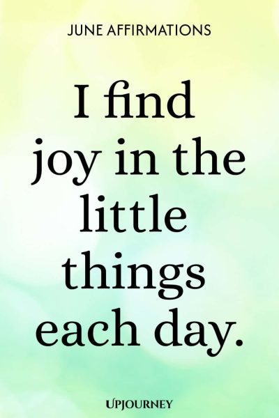 I find joy in the little things each day.