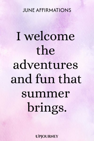 I welcome the adventures and fun that summer brings.