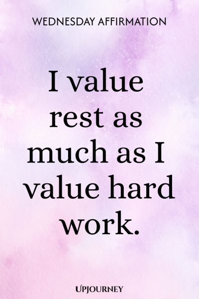 Wednesday Affirmation: I value rest as much as I value hard work.