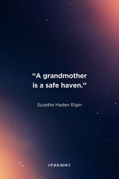 Short and Sweet Grandmother Quotes: “A grandmother is a safe haven.” — Suzette Haden Elgin