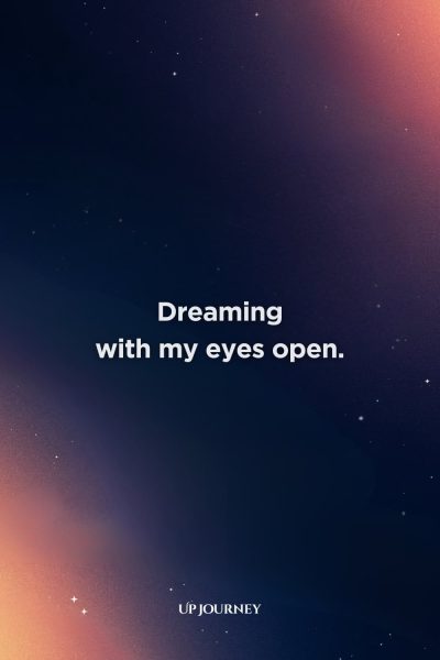 Short "I Can't Sleep" Quotes: "Dreaming with my eyes open."