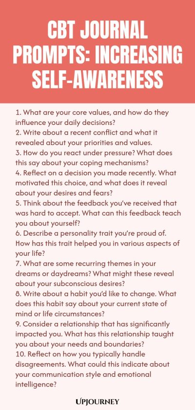 CBT Journal Prompts: Increasing Self-awareness 1. What are your core values, and how do they influence your daily decisions? 2. Write about a recent conflict and what it revealed about your priorities and values. 3. How do you react under pressure? What does this say about your coping mechanisms? 4. Reflect on a decision you made recently. What motivated this choice, and what does it reveal about your desires and fears? 5. Think about the feedback youโve received that was hard t...