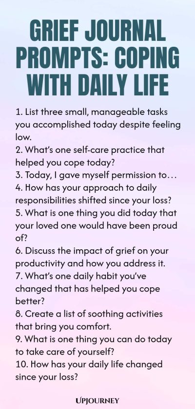 Grief Journal Prompts: Coping with Daily Life 1. List three small, manageable tasks you accomplished today despite feeling low. 2. Whatโs one self-care practice that helped you cope today? 3. Today, I gave myself permission toโฆ 4. How has your approach to daily responsibilities shifted since your loss? 5. What is one thing you did today that your loved one would have been proud of? 6. Discuss the impact of grief on your productivity and how you address it. 7. Whatโs one daily ...