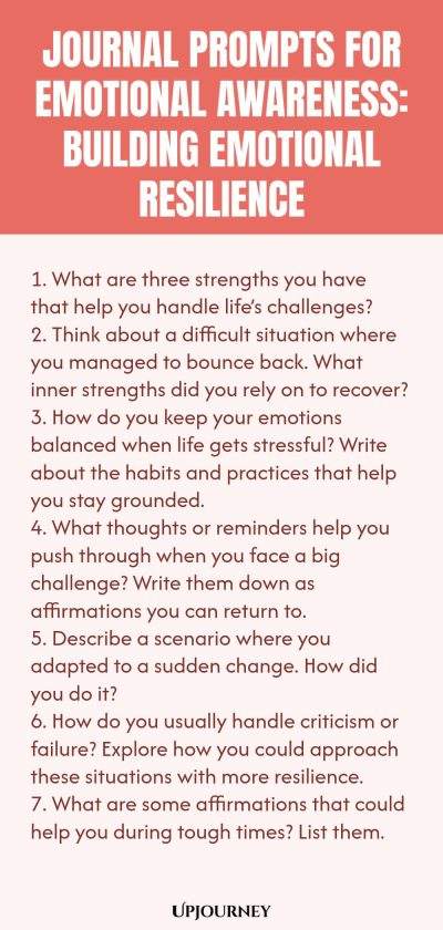 "Journal Prompts for Emotional Awareness: Building Emotional Resilience: 1. What are three strengths you have that help you handle life’s challenges? 2. Think about a difficult situation where you managed to bounce back. What inner strengths did you rely on to recover? 3. How do you keep your emotions balanced when life gets stressful? Write about the habits and practices that help you stay grounded. 4. What thoughts or reminders help you push through when you face a big challe"