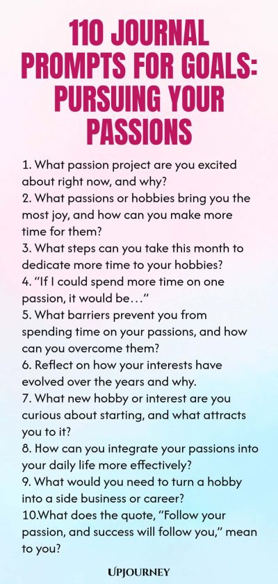 110 Journal Prompts for Goals: Pursuing Your Passions 1. What passion project are you excited about right now, and why? 2. What passions or hobbies bring you the most joy, and how can you make more time for them? 3. What steps can you take this month to dedicate more time to your hobbies? 4. โIf I could spend more time on one passion, it would beโฆโ 5. What barriers prevent you from spending time on your passions, and how can you overcome them? 6. Reflect on how your interests h...