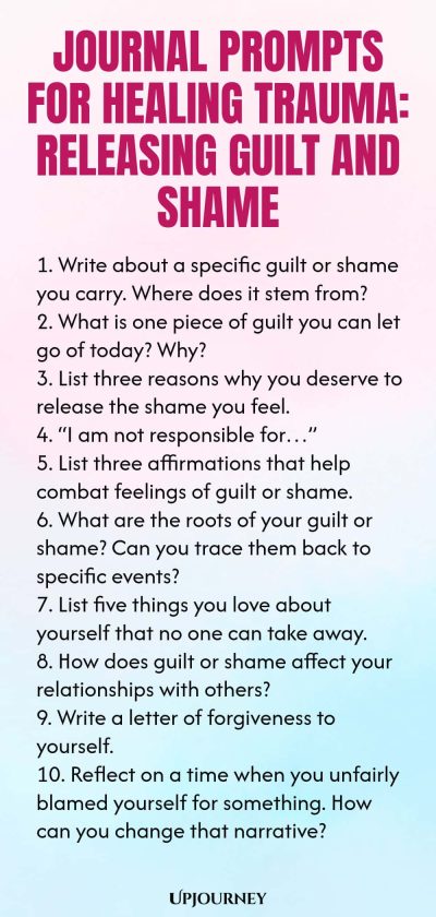 Journal Prompts for Healing Trauma: Releasing Guilt and Shame 1. Write about a specific guilt or shame you carry. Where does it stem from? 2. What is one piece of guilt you can let go of today? Why? 3. List three reasons why you deserve to release the shame you feel. 4. โI am not responsible forโฆโ 5. List three affirmations that help combat feelings of guilt or shame. 6. What are the roots of your guilt or shame? Can you trace them back to specific events? 7. List five things ...