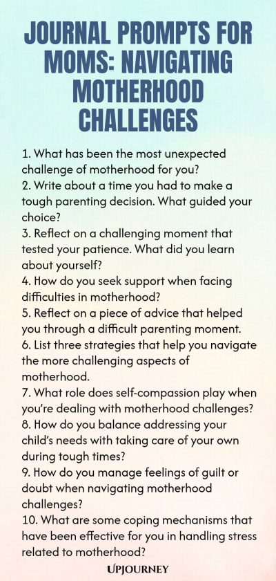 Journal Prompts for Moms: Navigating Motherhood Challenges 1. What has been the most unexpected challenge of motherhood for you? 2. Write about a time you had to make a tough parenting decision. What guided your choice? 3. Reflect on a challenging moment that tested your patience. What did you learn about yourself? 4. How do you seek support when facing difficulties in motherhood? 5. Reflect on a piece of advice that helped you through a difficult parenting moment. 6. List thre...