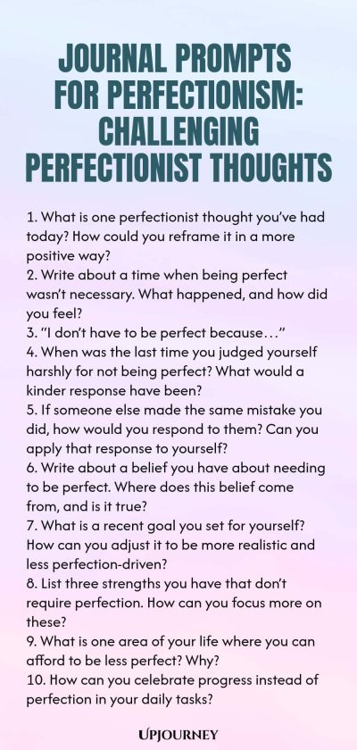 Journal Prompts for Perfectionism: Challenging Perfectionist Thoughts 1. What is one perfectionist thought you’ve had today? How could you reframe it in a more positive way? 2. Write about a time when being perfect wasn’t necessary. What happened, and how did you feel? 3. “I don’t have to be perfect because…” 4. When was the last time you judged yourself harshly for not being perfect? What would a kinder response have been? 5. If someone else made the same mistake you did, how w...
