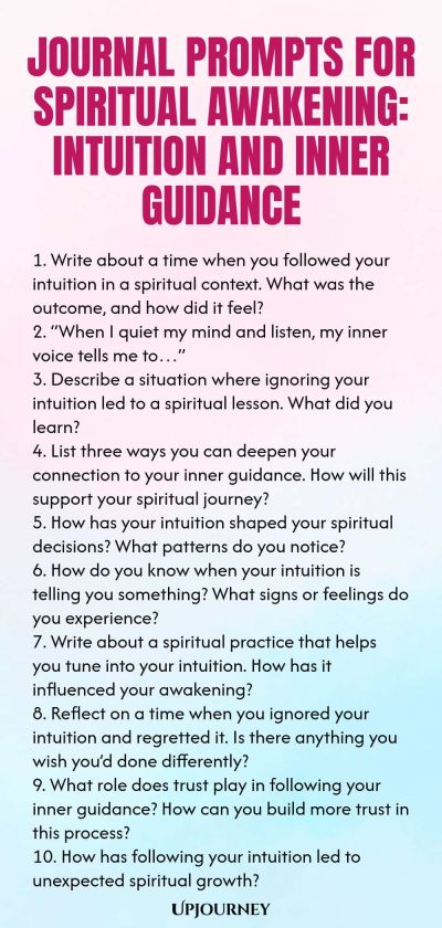 Journal Prompts for Spiritual Awakening: Intuition and Inner Guidance 1. Write about a time when you followed your intuition in a spiritual context. What was the outcome, and how did it feel? 2. โWhen I quiet my mind and listen, my inner voice tells me toโฆโ 3. Describe a situation where ignoring your intuition led to a spiritual lesson. What did you learn? 4. List three ways you can deepen your connection to your inner guidance. How will this support your spiritual journey? 5. H...