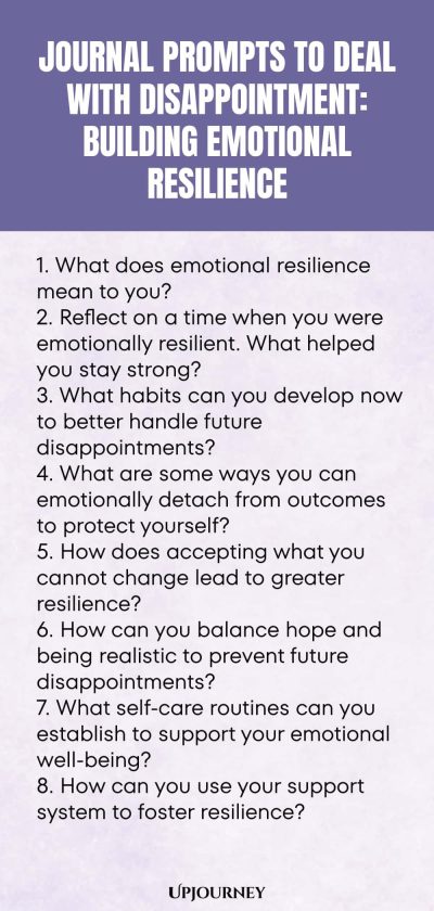 "Journal Prompts to Deal with Disappointment: Building Emotional Resilience: 1. What does emotional resilience mean to you? 2. Reflect on a time when you were emotionally resilient. What helped you stay strong? 3. What habits can you develop now to better handle future disappointments? 4. What are some ways you can emotionally detach from outcomes to protect yourself? 5. How does accepting what you cannot change lead to greater resilience? 6. How can you balance hope and "